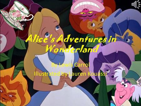 Alice's Adventures in Wonderland By Lewis Carrol Illustrated by Lauren Kouassi.