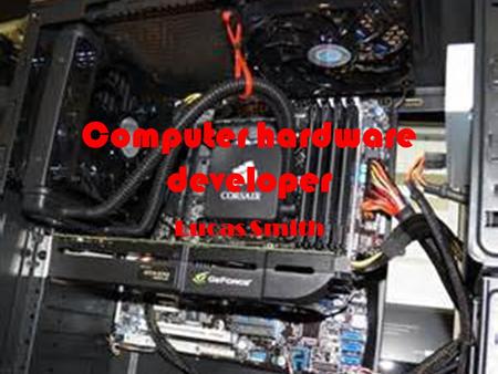 Computer hardware developer Lucas Smith. General job description computer software engineers use their ability with applications and systems software.