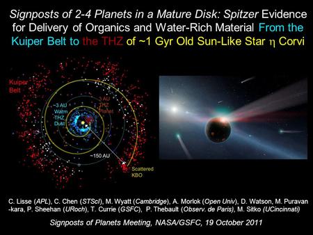 C. Lisse (APL), C. Chen (STScI), M. Wyatt (Cambridge), A. Morlok (Open Univ), D. Watson, M. Puravan -kara, P. Sheehan (URoch), T. Currie (GSFC), P. Thebault.