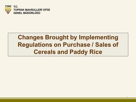 1 Changes Brought by Implementing Regulations on Purchase / Sales of Cereals and Paddy Rice.