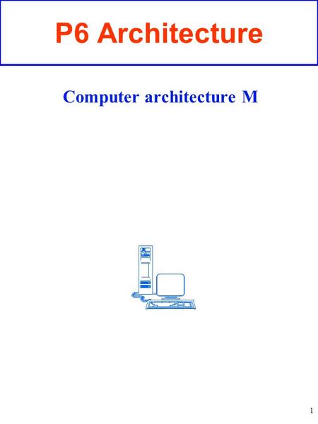 1 P6 Architecture Computer architecture M. 2 PIPELINE Between the three main sections compensation queues are inserted. The machine instructions are rotated.