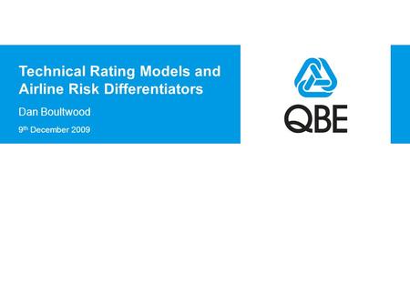 Technical Rating Models and Airline Risk Differentiators Dan Boultwood 9 th December 2009.