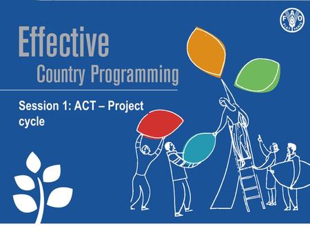 Session 1: ACT – Project cycle