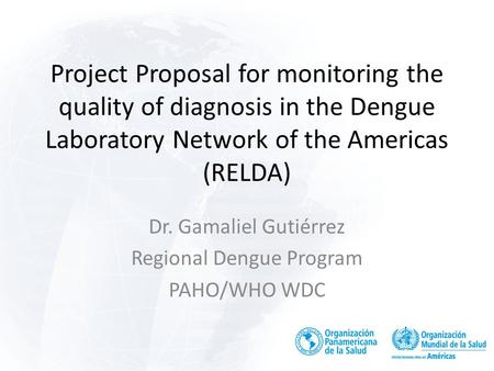 Dr. Gamaliel Gutiérrez Regional Dengue Program PAHO/WHO WDC