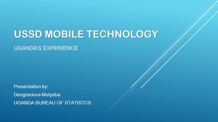 USSD MOBILE TECHNOLOGY Uganda’s Experience