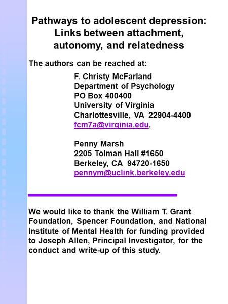 Pathways to adolescent depression: Links between attachment, autonomy, and relatedness The authors can be reached at: F. Christy McFarland Department.