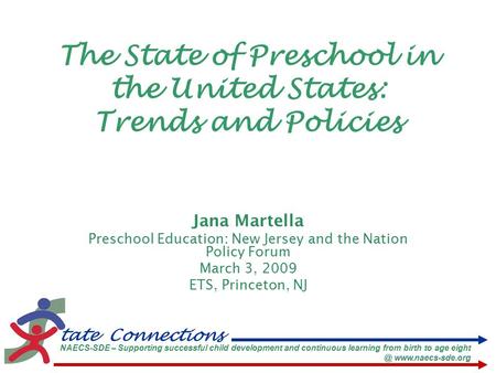 Tate Connections NAECS-SDE – Supporting successful child development and continuous learning from birth to age  The State of Preschool.