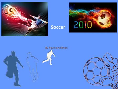 Soccer By Kevin and Brian. History Soccer originated in a tavern in London UK. The morden version was standardized by the English the in the 19th century.