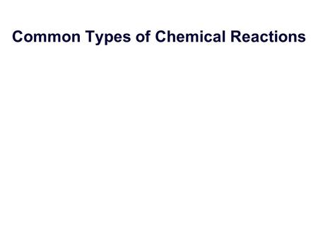 Common Types of Chemical Reactions. Decomposition.