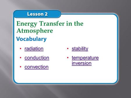 radiation conduction convection Energy Transfer in the Atmosphere stability temperature inversiontemperature inversion.