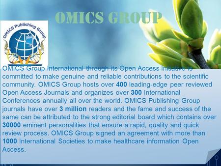 OMICS Group Contact us at: OMICS Group International through its Open Access Initiative is committed to make genuine and.