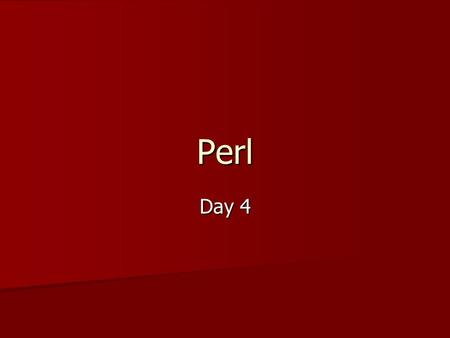 Perl Day 4. Fuzzy Matches We know about eq and ne, but they only match things exactly We know about eq and ne, but they only match things exactly –Sometimes.