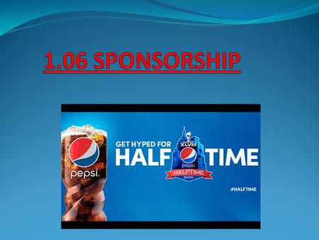 1.06 SPONSORSHIP.