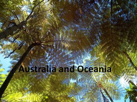 Australia and Oceania. Introduction to Australia Australia is a continent and a country Driest inhabited continent on earth 6 states and 2 territories.