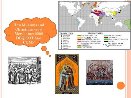 How Muslims and Christians view Merchants: 2002 DBQ,COT And COMP