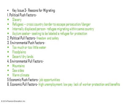 Why Do People Migrate? Key Issue 3- Reasons for Migrating: 1. Political Push Factors-  Slavery  Refugees – cross country border to escape persecution/danger.