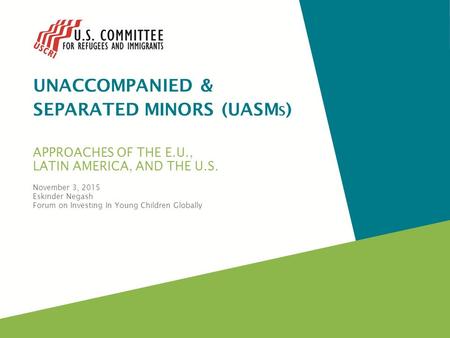 UNACCOMPANIED & SEPARATED MINORS (UASMs)