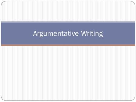 Argumentative Writing. Bell Activity Take out your study guide, your Donner notes, and a blank piece of paper. Review pages 84-91 with your table group.