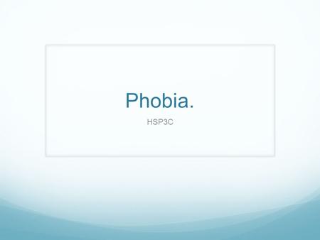 Phobia. HSP3C.