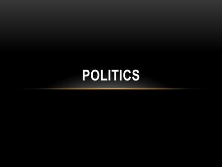 POLITICS. SIMILARITIES OF POLITICAL PARTIES 1. Organize to win elections 2. Influence public policy 3. Reflect both LIBERAL and CONSERVATIVE views 4.