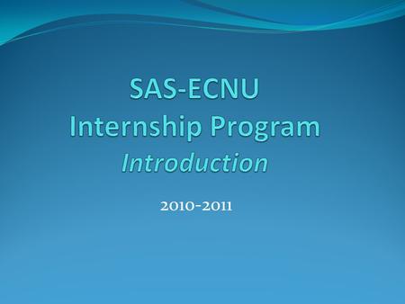 2010-2011. Overview of program For the fourth year, Shanghai American School is proud to be part of a collaborative internship program with East China.