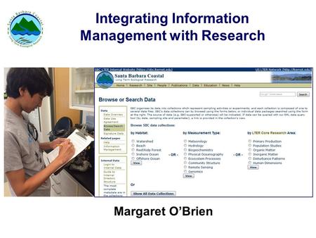 Integrating Information Management with Research Margaret O’Brien.