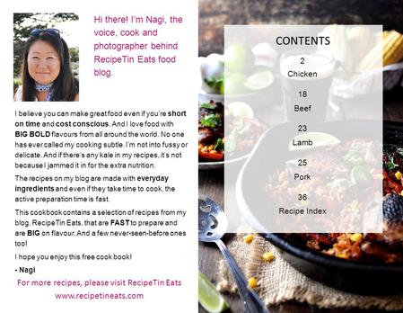 1 Hi there! I’m Nagi, the voice, cook and photographer behind RecipeTin Eats food blog. I believe you can make great food even if you’re short on time.