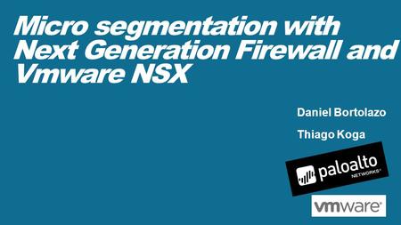 Micro segmentation with Next Generation Firewall and Vmware NSX