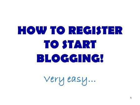 1 HOW TO REGISTER TO START BLOGGING! Very easy…. 2 When you get this invitation… … just click on the blue link.