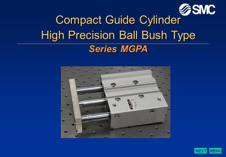 NEXTMENU Compact Guide Cylinder High Precision Ball Bush Type Series MGPA.