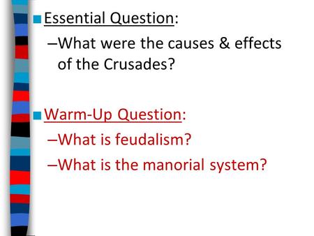 Essential Question: What were the causes & effects  of the Crusades?