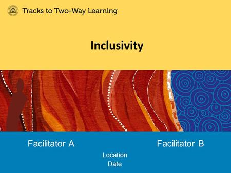 Inclusivity Facilitator AFacilitator B Location Date.