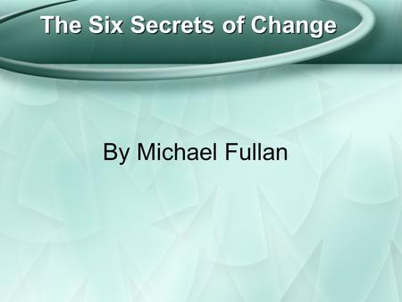 The Six Secrets of Change