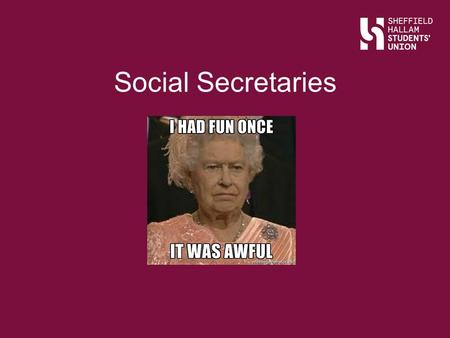 Social Secretaries. Aims of the Session... Slide Title All committee training To develop a full understanding of the social secretary role To understand.