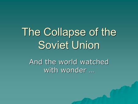 The Collapse of the Soviet Union