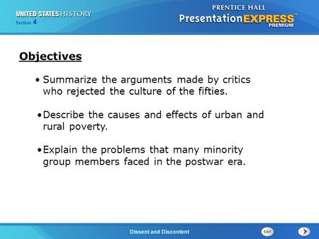 The Cold War BeginsDissent and Discontent Section 4 Summarize the arguments made by critics who rejected the culture of the fifties. Describe the causes.