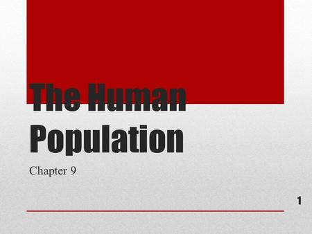 The Human Population Chapter 9 1. Section 1: Studying Human Populations 2.