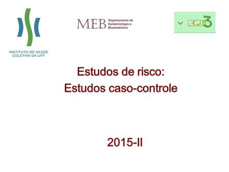 Estudos de risco: Estudos caso-controle