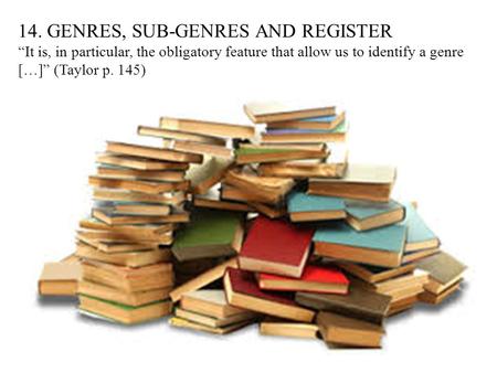 14. GENRES, SUB-GENRES AND REGISTER