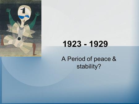 1923 - 1929 A Period of peace & stability?. Gustav Stresemann The Weimar Republic’s most respected politician –Prime Minister in 1923 –Foreign Minister.