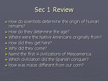 Click the mouse button or press the Space Bar to display the information. Chapter Objectives Section 2: Native American Cultures Describe the cultures.