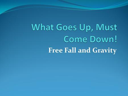 Free Fall and Gravity. Acceleration Review 1. A biker is traveling at 12.0 m/sec and speeds up to pass a car to 18.5 m/sec in 1.5 seconds. What is the.