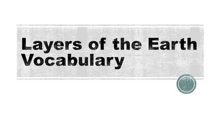 Geologist A scientist who studies the Earth as well as the processes and history that have shaped it.