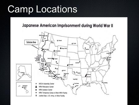 Camp Locations. In February 1942, President Franklin D. Roosevelt signed Executice Order 9066 and gave the U.S. Army the authority to move and imprison.