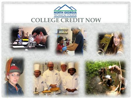 COLLEGE CREDIT NOW. THREE CAMPUS LOCATIONS: CLARKESVILLE, BLAIRSVILLE, CURRAHEE (TOCCOA)