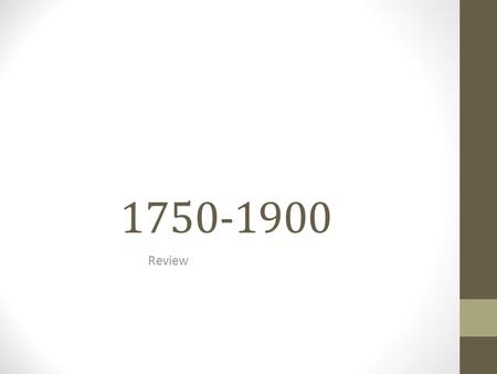 1750-1900 Review. The Big Themes Industrialization and Global Integration Industrialization and Global Capitalism Imperialism and Nation-State Formation.