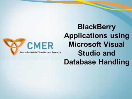 BlackBerry Applications using Microsoft Visual Studio and Database Handling.