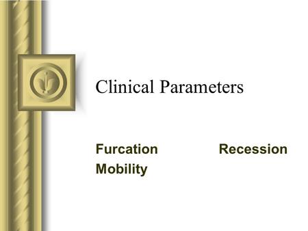 Furcation Recession Mobility