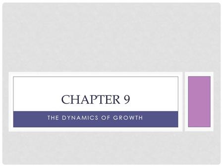 Chapter 9 The Dynamics of Growth.