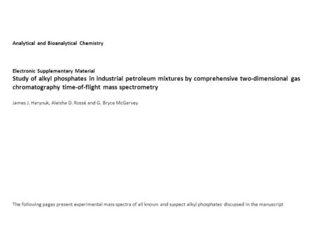 Analytical and Bioanalytical Chemistry Electronic Supplementary Material Study of alkyl phosphates in industrial petroleum mixtures by comprehensive two-dimensional.